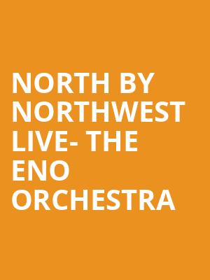 North by Northwest Live- The ENO Orchestra at London Coliseum